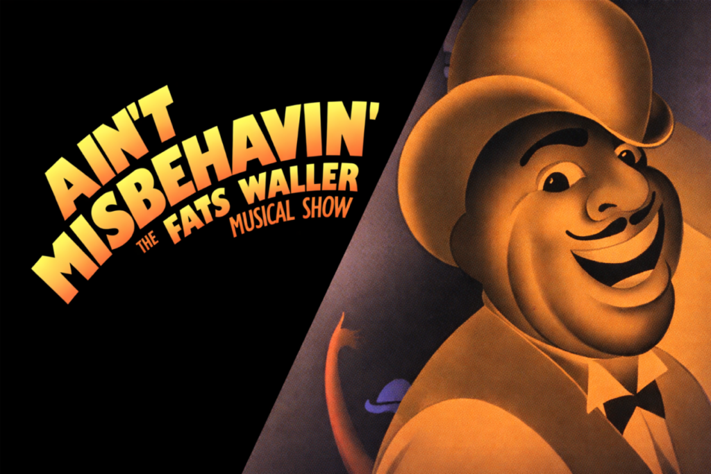 Ain't Misbehavin' — the Fats Waller musical show poster